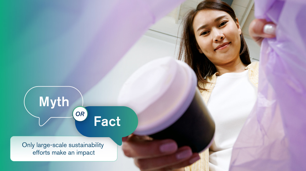 Myth #5: Only large-scale sustainability efforts make an impact